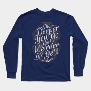 The Deeper You Go Long Sleeve T-Shirt